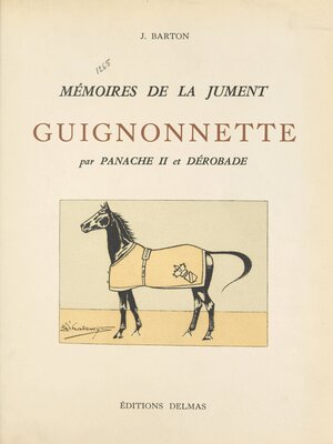 cover image of Mémoires de la jument Guignonnette, par Panache II et Dérobade